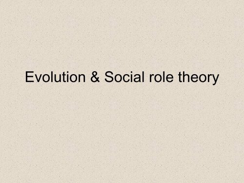 Social role vs. evolutionary theory