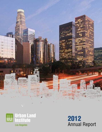 Download 2012 Annual Report - ULI Los Angeles - Urban Land ...