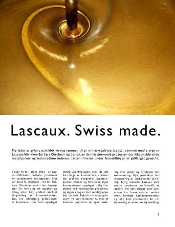 Lascaux. Swiss made.