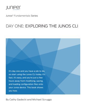 Day One: Exploring the Junos CLI - The Cisco Learning Network
