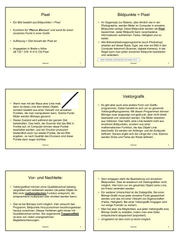 Pixel Bildpunkte = Pixel Vektorgrafik Vor- und Nachteile: - Lehrer