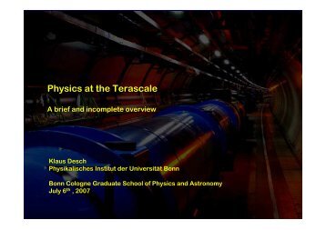 Physics at the Terascale - LHC/ILC - Universität Bonn