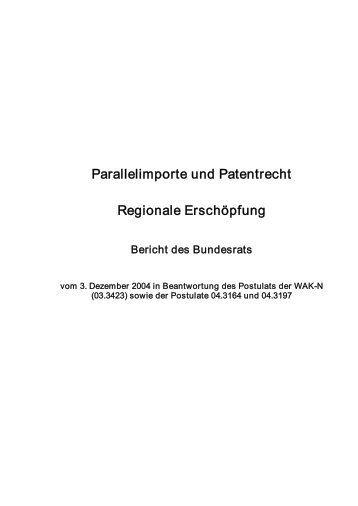 Parallelimporte und Patentrecht, Regionale Erschöpfung, Bericht ...