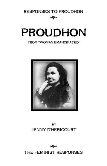Jenny d'Hericourt, Proudhon - The Libertarian Labyrinth