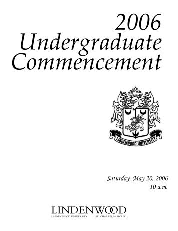 2006 Commencement-Undergrad.pdf - Library - Lindenwood ...