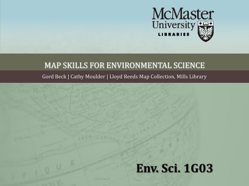 MAP SKILLS FOR ENVIRONMENTAL SCIENCE - McMaster University