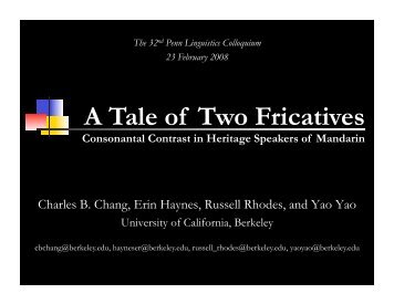 A Tale of Two Fricatives - Linguistics - University of California ...