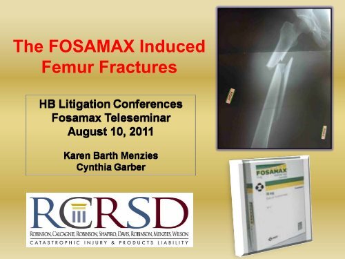 The FOSAMAX Induced Femur Fractures - HB Litigation Conferences