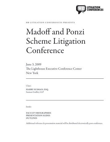 Madoff and Ponzi Scheme Litigation Conference - HB Litigation ...