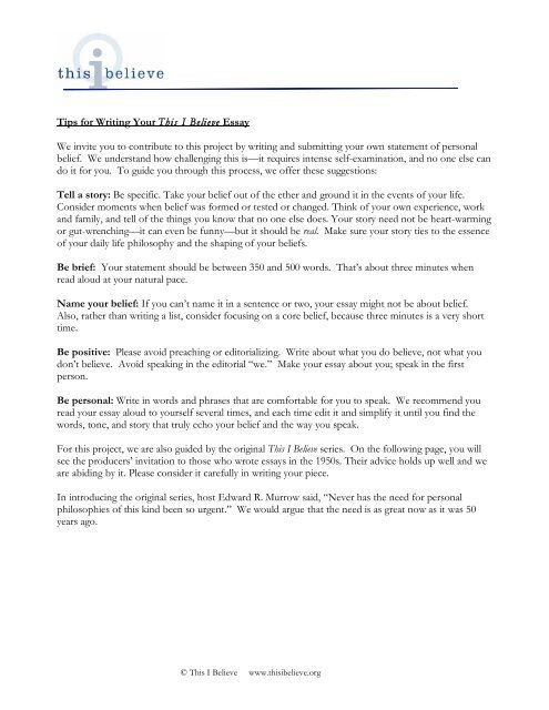 Tips for Writing Your This I Believe Essay We invite you to contribute