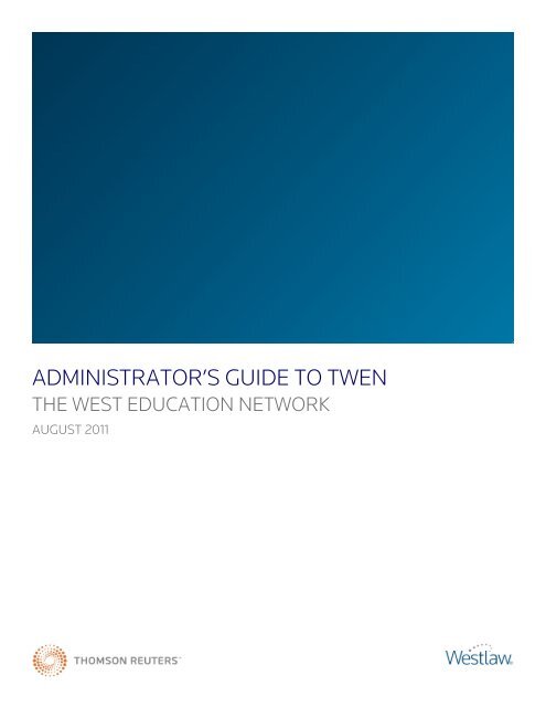 ADMINISTRATOR'S GUIDE TO TWEN - Westlaw