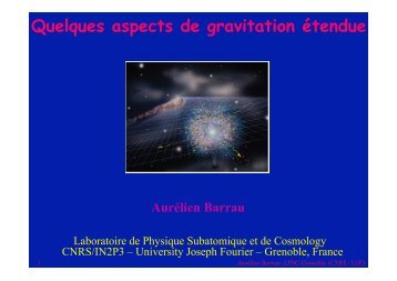 Aurélien Barrau LPSC-Grenoble (CNRS / UJF) - LUTh