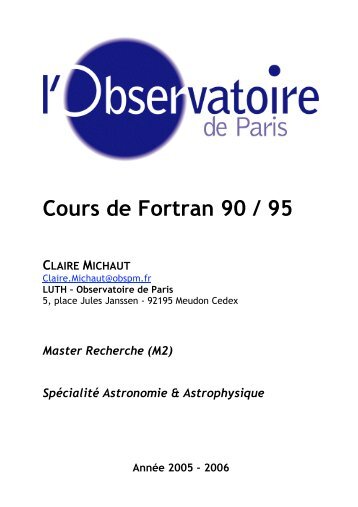 Cours de Fortran 90 / 95 CLAIRE MICHAUT - LUTh - Observatoire ...