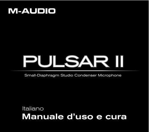 Manuale d'uso e cura del microfono Pulsar II - M-Audio