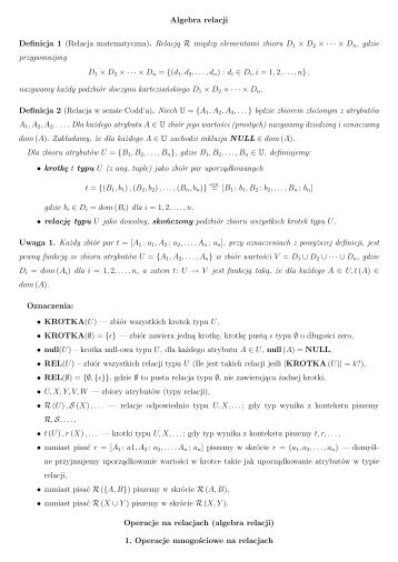 Algebra relacji Definicja 1 (Relacja matematyczna). Relacją R ...