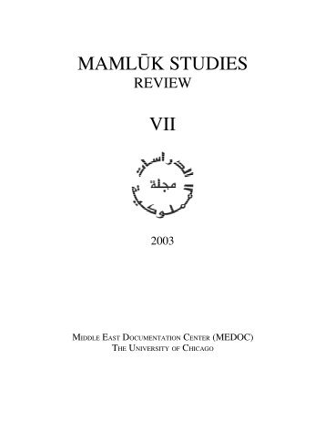 Vol. VII, no. 1 (2003) - Mamluk Studies Review - University of Chicago