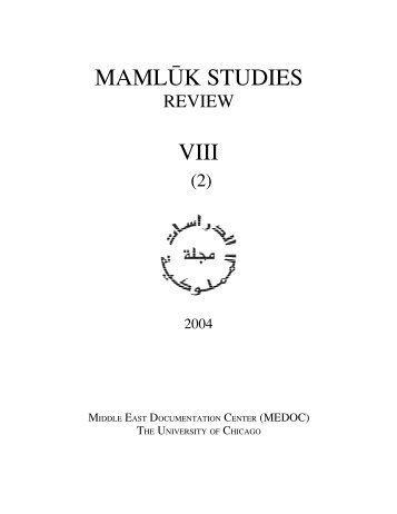 Vol. VIII, no. 2 (2004) - Mamluk Studies Review - University of Chicago