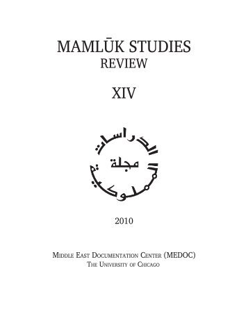 Vol. XIV (2010) - Mamluk Studies Review - University of Chicago