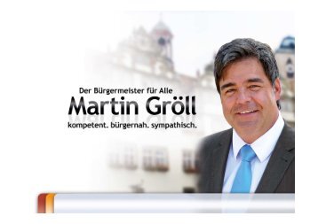 Präsentation - Bürgermeisterkandidat Martin Gröll