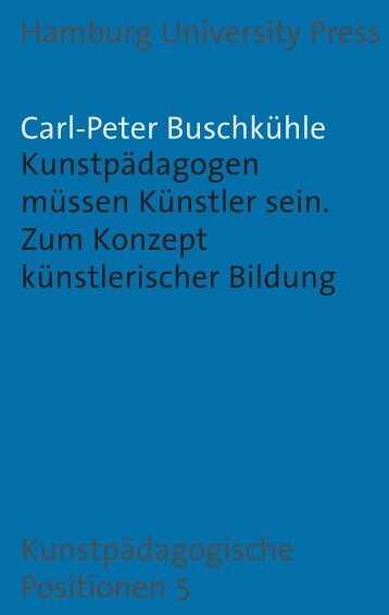 Kunstpädagogen müssen Künstler sein - Hamburg University Press ...