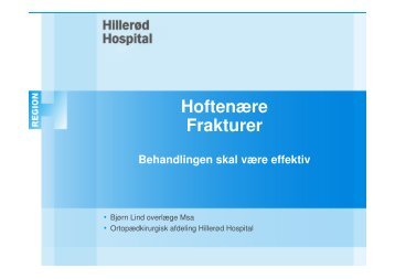 Hoftenære Frakturer Behandlingen skal være effektiv