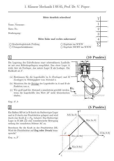 1. Klausur Mechanik I SS 05, Prof. Dr. V. Popov T 1 2 3 4 ? 1 (10 ...