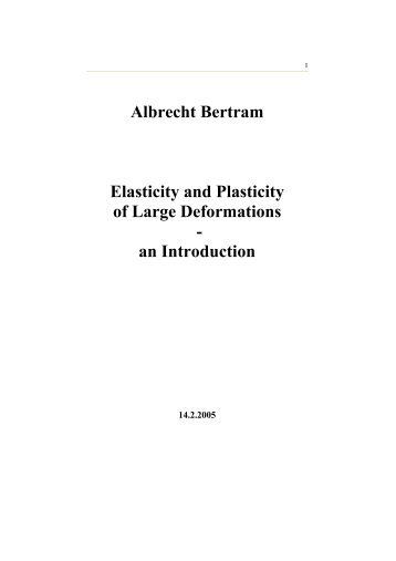 Albrecht Bertram Elasticity and Plasticity of Large Deformations - an ...