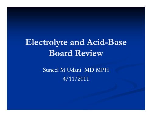 Electrolytes and Acid Base with Suneel Udani 4.11.11