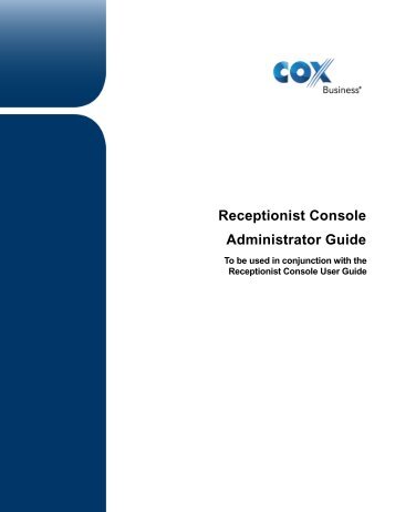Receptionist Console Administrator Guide - Cox Communications