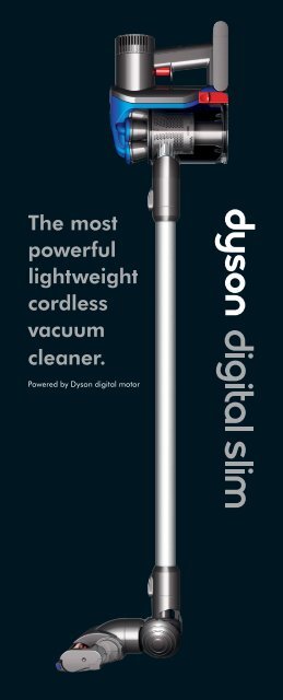 The most powerful lightweight cordless vacuum cleaner.