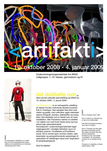 10. oktober 2008 - 4. januar 2009 - ARoS Aarhus Kunstmuseum
