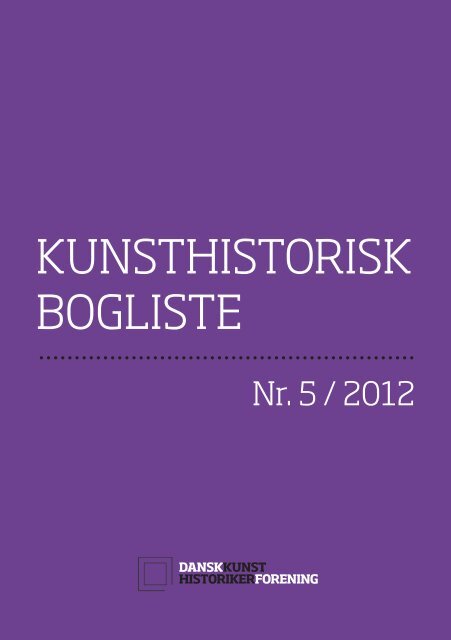 Hent Kunsthistorisk Bogliste nr. 5/2012 som pdf hér - Dansk ...