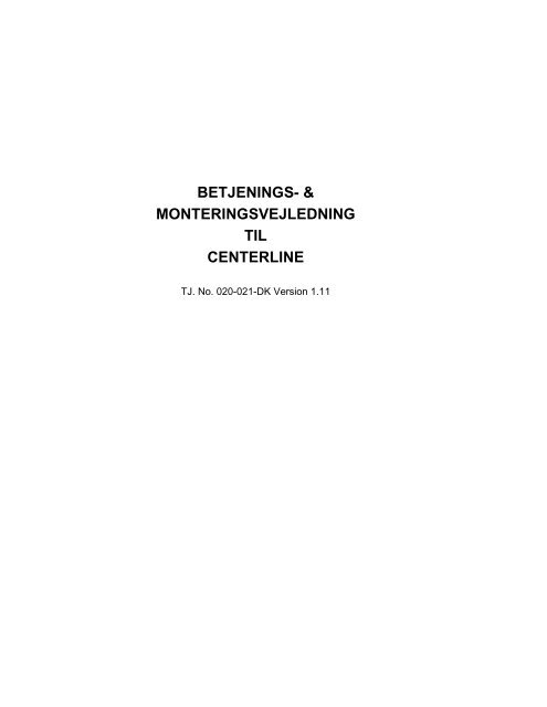 BETJENINGS- & MONTERINGSVEJLEDNING TIL CENTERLINE