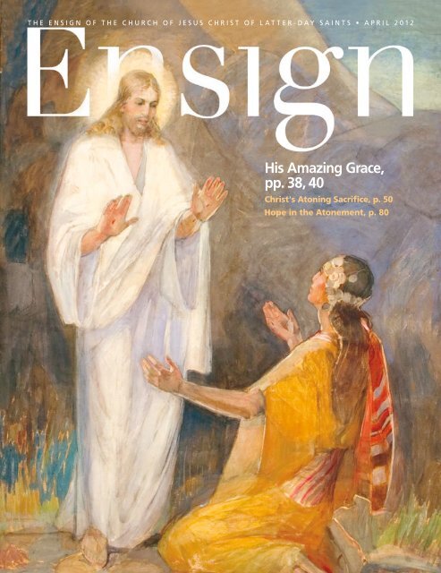 April 2012 Ensign - The Church of Jesus Christ of Latter-day Saints