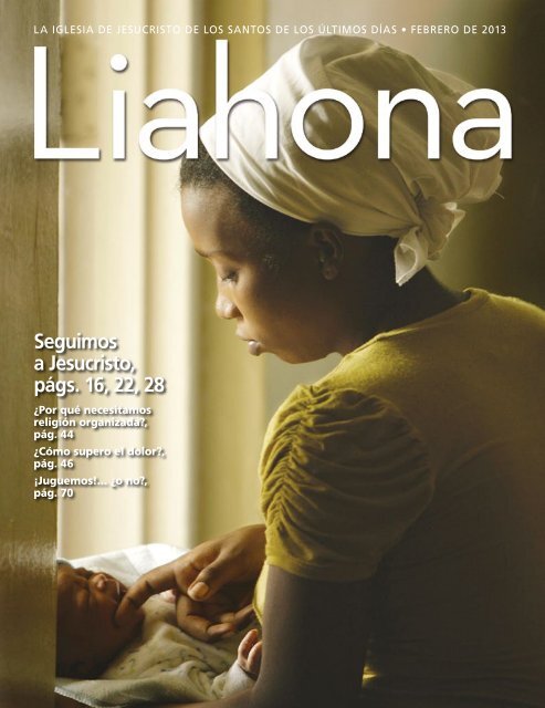 Liahona, febrero de 2013 - The Church of Jesus Christ of Latter-day ...