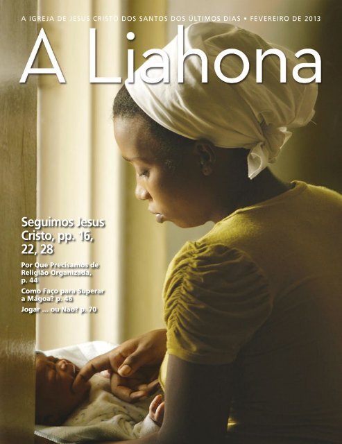 Fevereiro de 2013 A Liahona - The Church of Jesus Christ of Latter ...