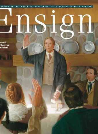 May 2005 Ensign - The Church of Jesus Christ of Latter-day Saints