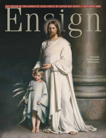 November 2006 Ensign - The Church of Jesus Christ of Latter-day ...