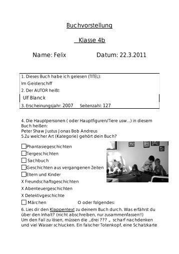 Name: Felix Buchvorstellung Klasse 4b Felix Datum: 22.3.2011 22.3 ...