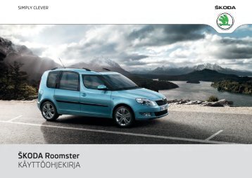 ŠKODA Roomster KÄYTTÖOHJEKIRJA - Media Portal - Škoda Auto