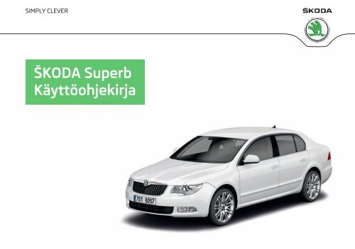 ŠKODA Superb Käyttöohjekirja - Media Portal - Škoda Auto