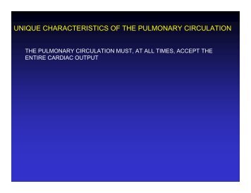 UNIQUE CHARACTERISTICS OF THE PULMONARY CIRCULATION