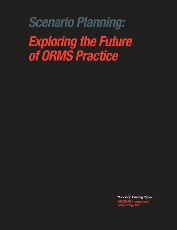 Exploring the Future of ORMS Practice Scenario Planning: