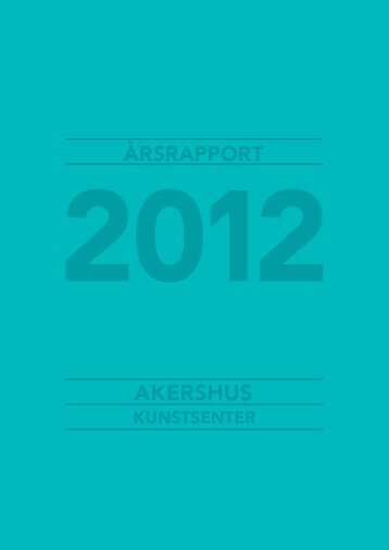 Årsrapport2013-Web - Akershus Kunstsenter