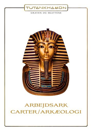 ARBEJDSARK CARTER /ARKÆOLOGI - Tutankhamon
