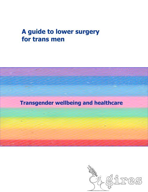 A guide to lower surgery for trans men - Gender Identity Research ...