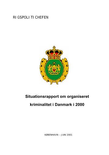 Situationsrapport om organiseret kriminalitet i Danmark i ... - Politiets