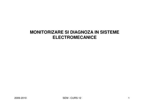 MONITORIZARE SI DIAGNOZA IN SISTEME ELECTROMECANICE