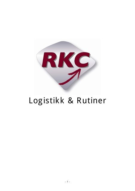 Last ned Logistikk & Rutiner - RKC as