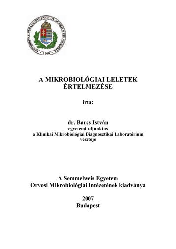 a mikrobiológiai leletek értelmezése - Semmelweis Egyetem, Orvosi ...
